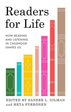 Readers for Life, How Reading and Listening in Childhood Shapes Us