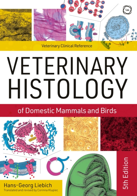 Veterinary Histology of Domestic Mammals and Birds 5th Edition