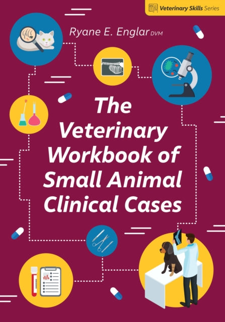 Book cover of: Veterinary Workbook of Small Animal Clinical Cases. By: Ryane E. Englar