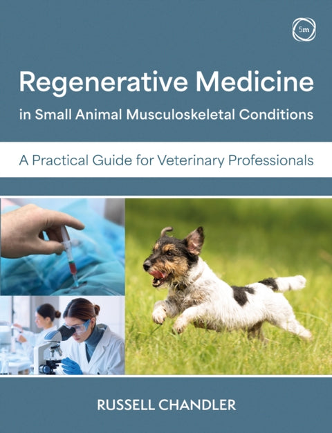 Regenerative Medicine in Small Animal Musculoskeletal Conditions