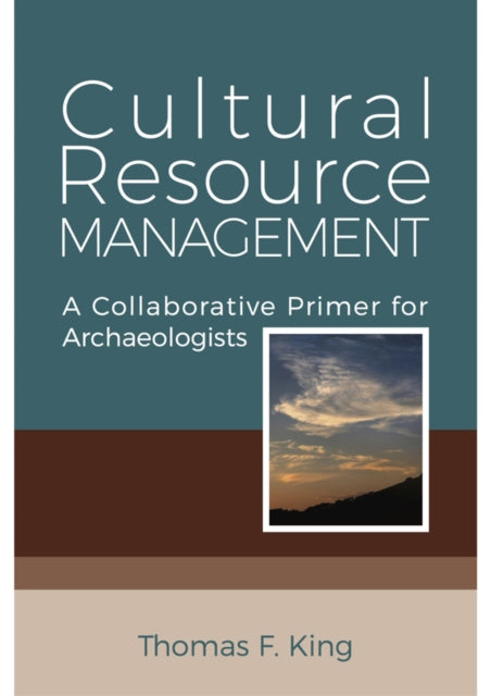 Book cover of: Cultural Resource Management. By: Thomas F. King