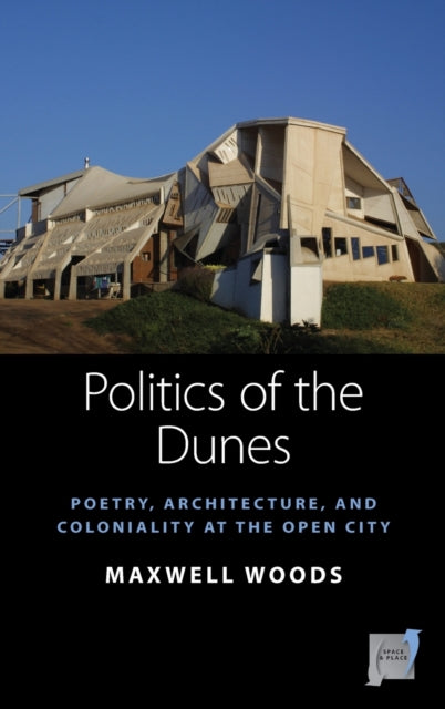 Book cover of: Politics of the Dunes. By: Maxwell Woods