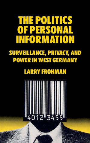 The Politics of Personal Information