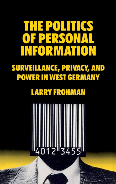 The Politics of Personal Information