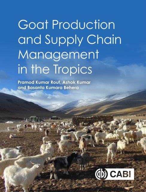 Book cover of: Goat Production and Supply Chain Management in the Tropics. By: Pramod Kumar Rout