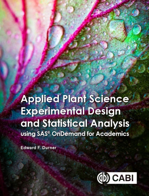 Book cover of: Applied Plant Science Experimental Design and Statistical Analysis Using SAS® OnDemand for Academics. By: Edward Durner
