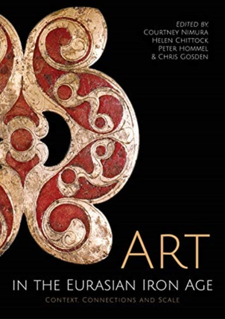 Book cover of: Art in the Eurasian Iron Age. By: Courtney Nimura