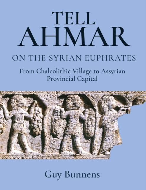 Book cover of: Tell Ahmar on the Syrian Euphrates. By: Guy Bunnens