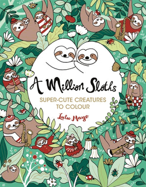 Million Sloths, Super-Cute Creatures to Colour