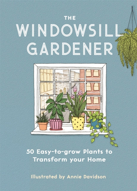 Book cover of: Windowsill Gardener. By: Liz Marvin
