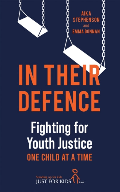 Book cover of: In Their Defence. By: Aika Stephenson (Just for Kids Law)