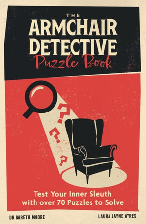 Armchair Detective Puzzle Book, Test Your Inner Sleuth with over 70 Puzzles to Solve