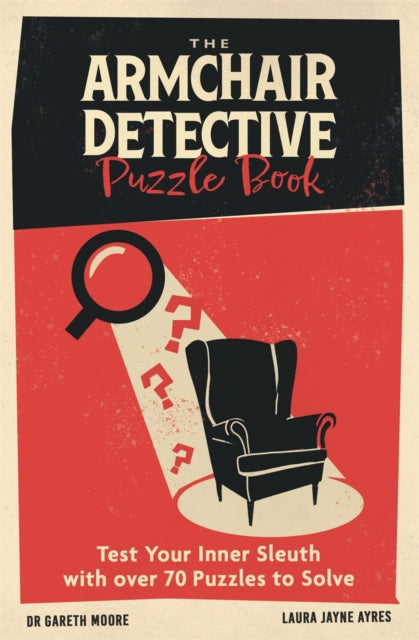 Armchair Detective Puzzle Book, Test Your Inner Sleuth with over 70 Puzzles to Solve
