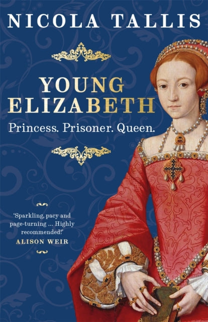 Young Elizabeth, Princess. Prisoner. Queen. 9781789297492 Nicola Tallis