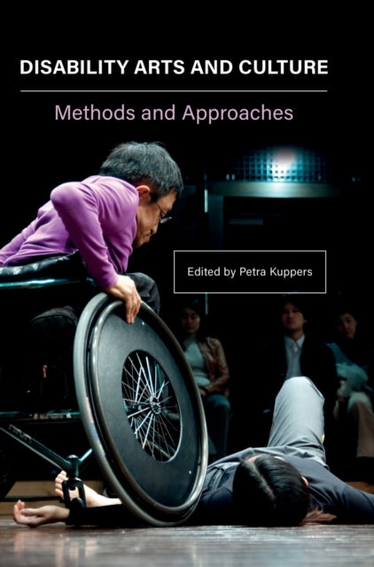 Book cover of: Disability Arts and Culture. By: Petra Kuppers