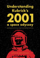 Book cover of: Understanding Kubrick's 2001: A Space Odyssey. By: James Fenwick