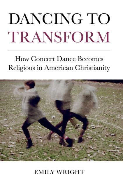 Book cover of: Dancing to Transform. By: Emily Wright