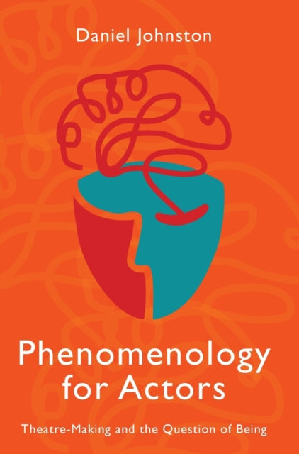 Book cover of: Phenomenology for Actors. By: Daniel Johnston