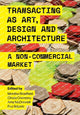Book cover of: Transacting as Art, Design and Architecture. By: Marsha Bradfield