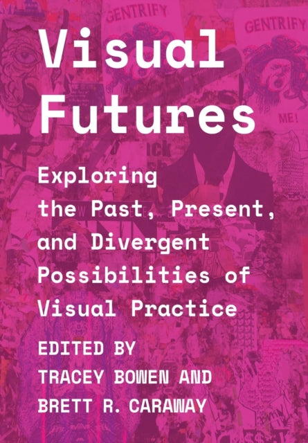 Book cover of: Visual Futures. By: Tracey Bowen