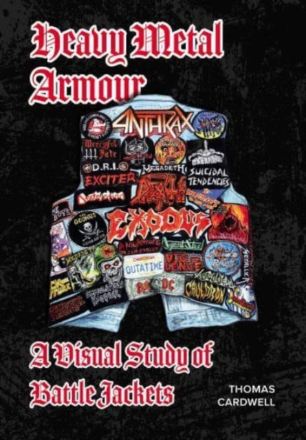 Book cover of: Heavy Metal Armour: A Visual Study of Battle Jackets. By: Thomas Cardwell