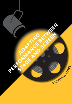 Adapting Performance Between Stage and Screen