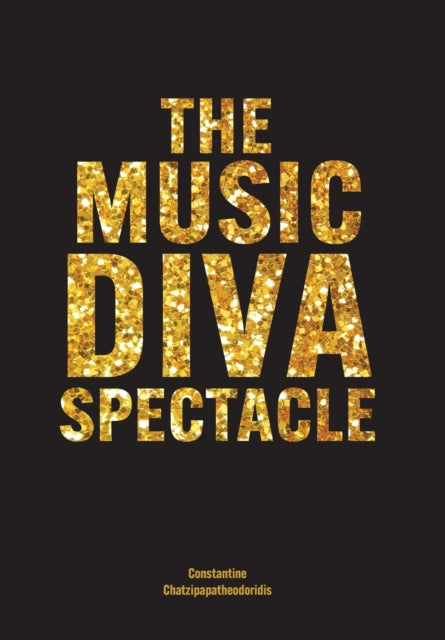 Book cover of: Music Diva Spectacle. By: Constantine Chatzipapatheodoridis