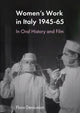 Book cover of: Women's Work in Post-war Italy. By: Flora Derounian