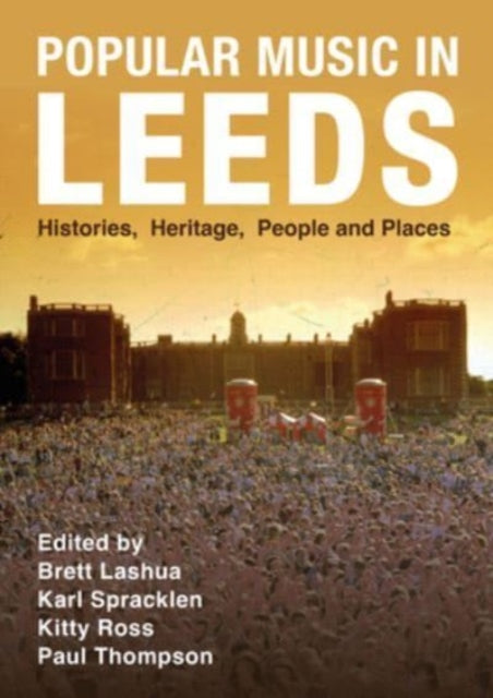 Book cover of: Popular Music in Leeds. By: Brett Lashua