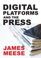 Book cover of: Digital Platforms and the Press. By: MEESE