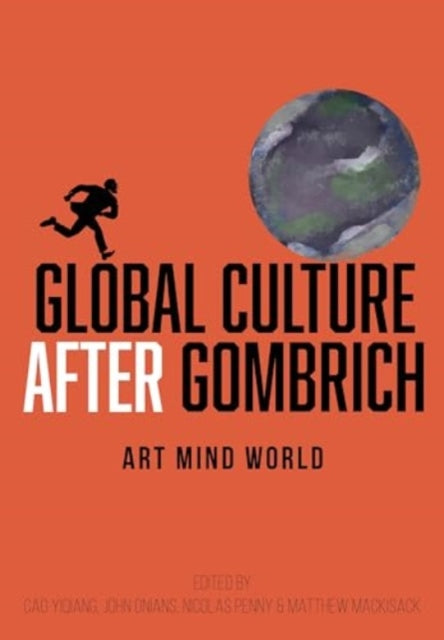 Book cover of: Global Culture after Gombrich. By: Onians YIQIANG