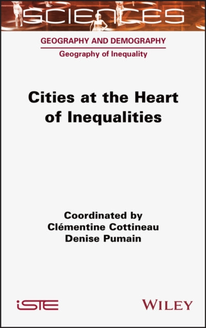 Book cover of: Cities at the Heart of Inequalities. By: Denise Pumain