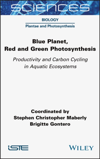 Book cover of: Blue Planet, Red and Green Photosynthesis. By: Stephen Christopher Maberly