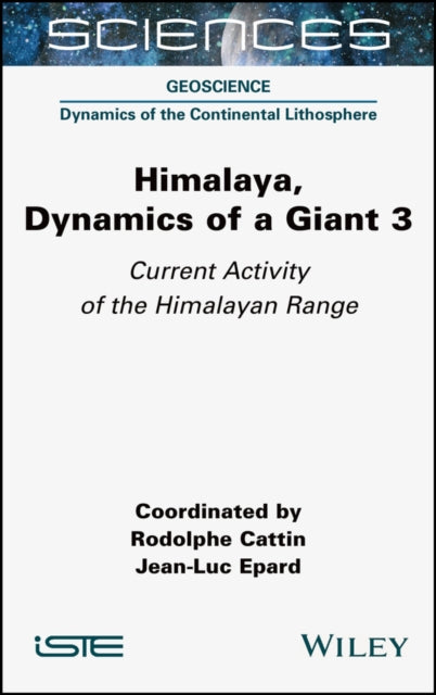 Book cover of: Himalaya: Dynamics of a Giant, Current Activity of the Himalayan Range. By: Rodolphe Cattin