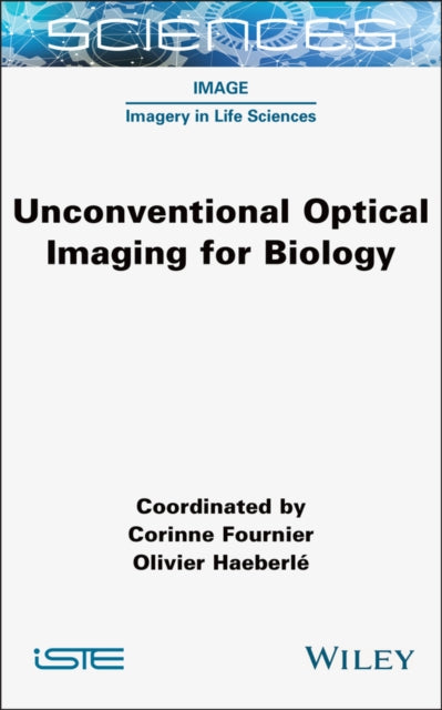 Book cover of: Unconventional Optical Imaging for Biology. By: Corinne Fournier