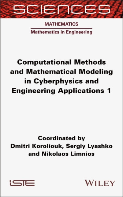Book cover of: Computational Methods and Mathematical Modeling in Cyberphysics and Engineering Applications 1. By: Dmitri Koroliouk