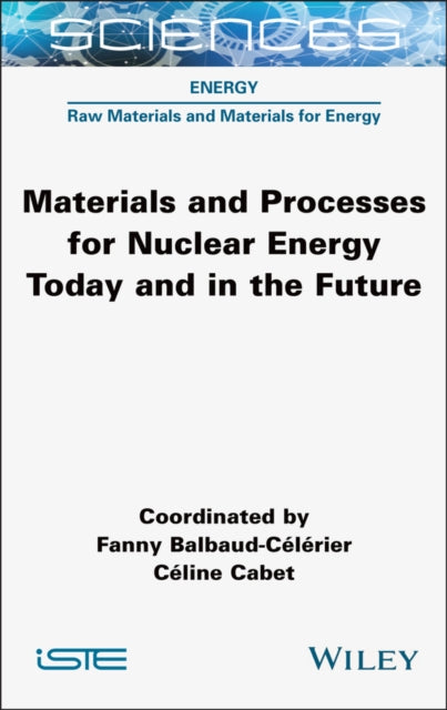 Book cover of: Materials and Processes for Nuclear Energy Today and in the Future