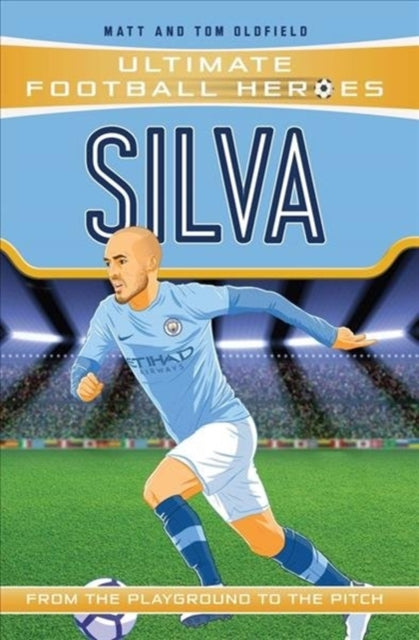 Silva (Ultimate Football Heroes - the No. 1 football series), Collect Them All! 9781789461121 Matt Oldfield