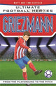Book cover of: Ultimate Football Heroes: Griezmann (Top Ballers 6). By: Matt Oldfield