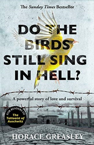 Do the Birds Still Sing in Hell?, A powerful true story of love and survival
