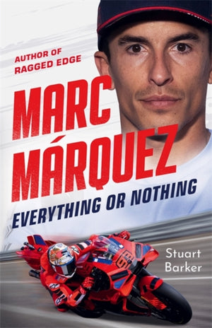 Marc Marquez: Everything or Nothing