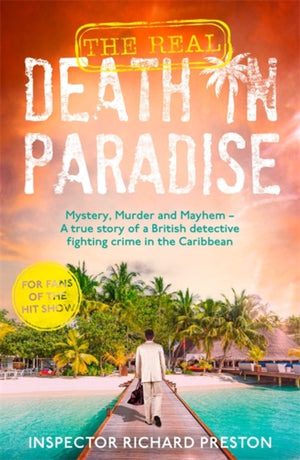 Real Death in Paradise, Mystery, Murder and Mayhem