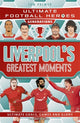 Book cover of: Ultimate Football Heroes Generations: Liverpool's Greatest Moments