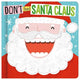 Book cover of: Don't Feed Santa Claus. By: Make Believe Ideas