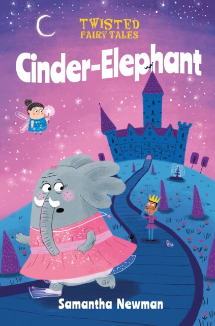 Book cover of: Twisted Fairy Tales: Cinder-Elephant. By: Samantha Newman