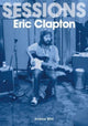 Book cover of: Eric Clapton Sessions. By: Andrew Wild