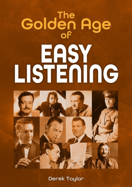 Book cover of: Golden Age of Easy Listening. By: Derek Taylor