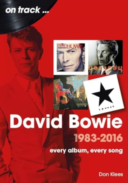 David Bowie 1983 to 2016 On Track