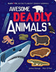 Book cover of: Awesome Deadly Animals. By: Joshua George