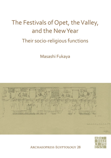 The Festivals of Opet, the Valley, and the New Year